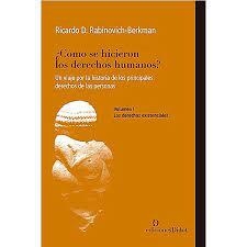 ¿CÓMO SE HICIERON LOS DERECHOS HUMANOS? | 9789872837983 | RABINOVICH-BERKMAN/RICARDO D. | Llibreria Online de Banyoles | Comprar llibres en català i castellà online