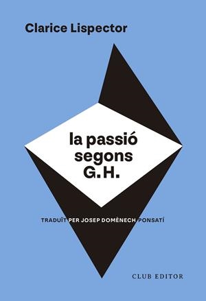 LA PASSIÓ SEGONS G. H. | 9788473294317 | LISPECTOR, CLARICE | Llibreria Online de Banyoles | Comprar llibres en català i castellà online
