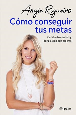 CÓMO CONSEGUIR TUS METAS | 9788408284697 | RIGUEIRO, ANGIE | Llibreria Online de Banyoles | Comprar llibres en català i castellà online