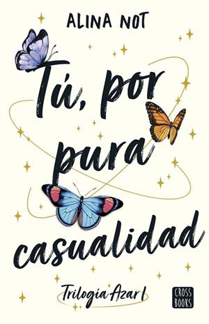 TÚ, POR PURA CASUALIDAD | 9788408283447 | NOT, ALINA | Llibreria Online de Banyoles | Comprar llibres en català i castellà online