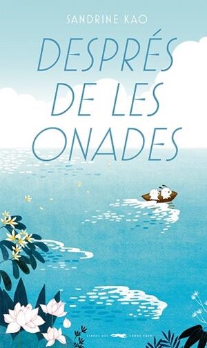DESPRÉS DE LES ONADES | 9788412782158 | KAO, SANDRINE | Llibreria Online de Banyoles | Comprar llibres en català i castellà online