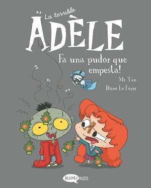 LA TERRIBLE ADÈLE VOL.11 FA UNA PUDOR QUE EMPESTA! | 9788419183507 | MR TAN | Llibreria L'Altell - Llibreria Online de Banyoles | Comprar llibres en català i castellà online - Llibreria de Girona