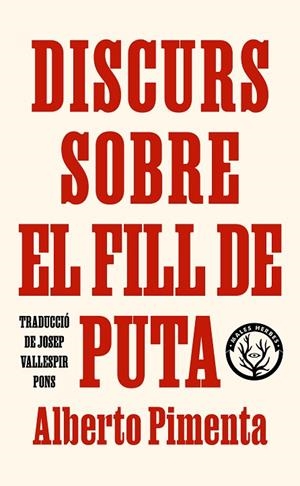 DISCURS SOBRE EL FILL DE PUTA | 9788412782431 | PIMENTA, ALBERTO | Llibreria L'Altell - Llibreria Online de Banyoles | Comprar llibres en català i castellà online - Llibreria de Girona