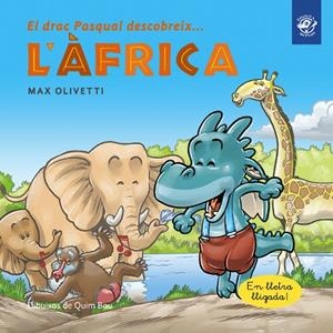 EL DRAC PASQUAL DESCOBREIX L'ÀFRICA | 9788493414696 | OLIVETTI, MAX | Llibreria L'Altell - Llibreria Online de Banyoles | Comprar llibres en català i castellà online - Llibreria de Girona