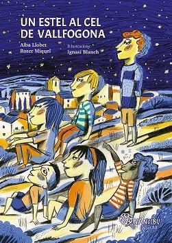 UN ESTEL AL CEL DE VALLFOGONA | 9788413035086 | LLOBET ESTÉVEZ, ALBA/MIQUEL VERDÚ, ROSER/BLANCH GISBERT, IGNASI | Llibreria L'Altell - Llibreria Online de Banyoles | Comprar llibres en català i castellà online - Llibreria de Girona