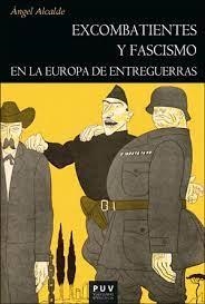 EXCOMBATIENTES Y FASCISMO EN LA EUROPA DE ENTREGUERRAS | 9788491349273 | ALCALDE, ÁNGEL | Llibreria L'Altell - Llibreria Online de Banyoles | Comprar llibres en català i castellà online - Llibreria de Girona