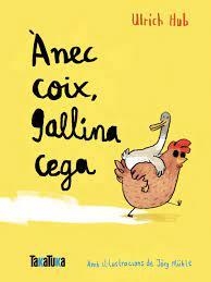 ÀNEC COIX, GALLINA CEGA | 9788418821776 | HUB, ULRICH | Llibreria Online de Banyoles | Comprar llibres en català i castellà online