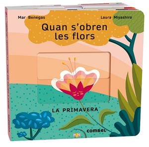 QUAN S'OBREN LES FLORS. LA PRIMAVERA | 9788411580687 | BENEGAS ORTIZ, MARÍA DEL MAR | Llibreria L'Altell - Llibreria Online de Banyoles | Comprar llibres en català i castellà online - Llibreria de Girona