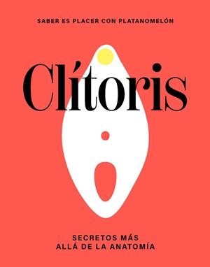 CLÍTORIS: SECRETOS MÁS ALLÁ DE LA ANATOMÍA | 9788419043290 | PLATANOMELÓN | Llibreria Online de Banyoles | Comprar llibres en català i castellà online
