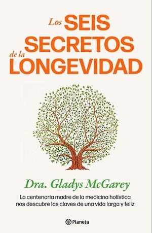 SEIS SECRETOS DE LA LONGEVIDAD, LOS | 9788408284703 | DRA. GLADYS MCGAREY | Llibreria L'Altell - Llibreria Online de Banyoles | Comprar llibres en català i castellà online - Llibreria de Girona