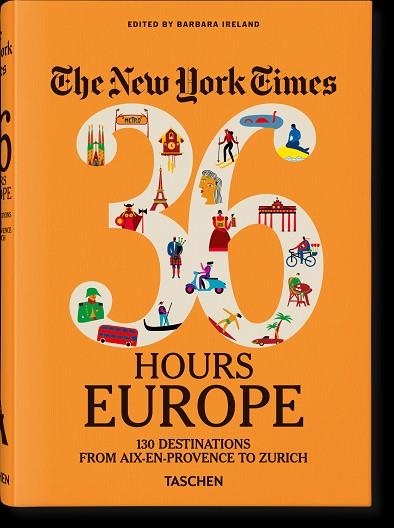NEW YORK TIMES 36 HOURS. EUROPA (3A EDICIÓN), THE | 9783836580595 | IRELAND, BARBARA | Llibreria L'Altell - Llibreria Online de Banyoles | Comprar llibres en català i castellà online - Llibreria de Girona