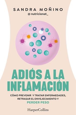 ADIÓS A LA INFLAMACIÓN | 9788410021181 | MOÑINO, SANDRA | Llibreria Online de Banyoles | Comprar llibres en català i castellà online