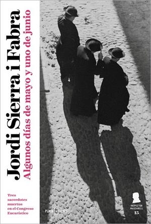 ALGUNOS DÍAS DE MAYO Y UNO DE JUNIO (MASCARELL 15) (INSPECTOR MASCARELL 15) | 9788401033650 | SIERRA I FABRA, JORDI | Llibreria L'Altell - Llibreria Online de Banyoles | Comprar llibres en català i castellà online - Llibreria de Girona