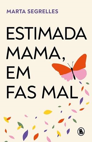 ESTIMADA MAMA, EM FAS MAL | 9788402429643 | SEGRELLES, MARTA | Llibreria L'Altell - Llibreria Online de Banyoles | Comprar llibres en català i castellà online - Llibreria de Girona