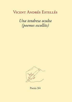 TENDRESA OCULTA (POEMES ESCOLLITS), UNA | 9788417469863 | ANDRÉS ESTELLÉS, VICENT | Llibreria L'Altell - Llibreria Online de Banyoles | Comprar llibres en català i castellà online - Llibreria de Girona