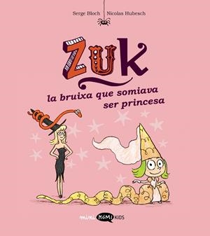 ZUK 3. LA BRUIXA QUE SOMIAVA SER PRINCESA | 9788419183569 | BLOCH, SERGE | Llibreria L'Altell - Llibreria Online de Banyoles | Comprar llibres en català i castellà online - Llibreria de Girona