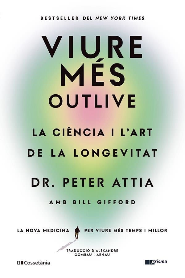 VIURE MÉS | 9788413563572 | GIFFORD, BILL/ATTIA, PETER | Llibreria L'Altell - Llibreria Online de Banyoles | Comprar llibres en català i castellà online - Llibreria de Girona