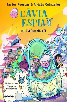 ÀVIA ESPIA I EL TRESOR MALEÏT, L' | 9788468362434 | RUESCAS, JAVIER/QUINZAÑOS, ANDRÉS | Llibreria L'Altell - Llibreria Online de Banyoles | Comprar llibres en català i castellà online - Llibreria de Girona
