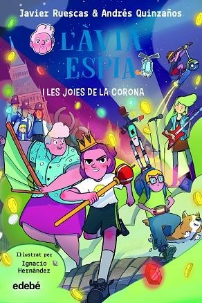 ÀVIA ESPIA I LES JOIES DE LA CORONA, L' | 9788468362496 | RUESCAS, JAVIER/QUINZAÑOS, ANDRÉS | Llibreria L'Altell - Llibreria Online de Banyoles | Comprar llibres en català i castellà online - Llibreria de Girona