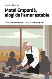 MOTEL EMPORDÀ, ELOGI DE L'AMOR ESTABLE | 9788419292254 | FEBRÉS VERDÚ, XAVIER | Llibreria L'Altell - Llibreria Online de Banyoles | Comprar llibres en català i castellà online - Llibreria de Girona