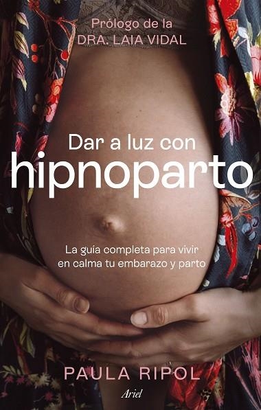 DAR A LUZ CON HIPNOPARTO | 9788434437494 | RIPOL MEYA, PAULA | Llibreria L'Altell - Llibreria Online de Banyoles | Comprar llibres en català i castellà online - Llibreria de Girona