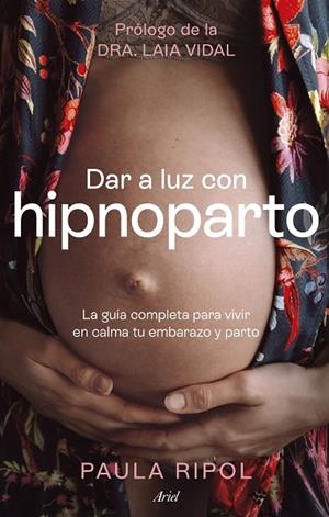 DAR A LUZ CON HIPNOPARTO | 9788434437494 | RIPOL MEYA, PAULA | Llibreria L'Altell - Llibreria Online de Banyoles | Comprar llibres en català i castellà online - Llibreria de Girona