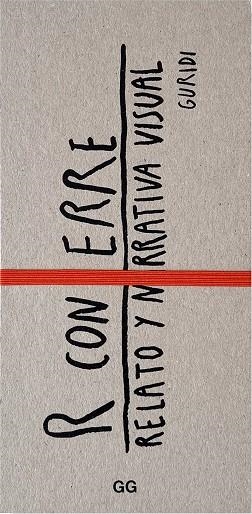 R CON ERRE. RELATO Y NARRATIVA VISUAL | 9788425234637 | NIETO GURIDI, RAÚL | Llibreria L'Altell - Llibreria Online de Banyoles | Comprar llibres en català i castellà online - Llibreria de Girona