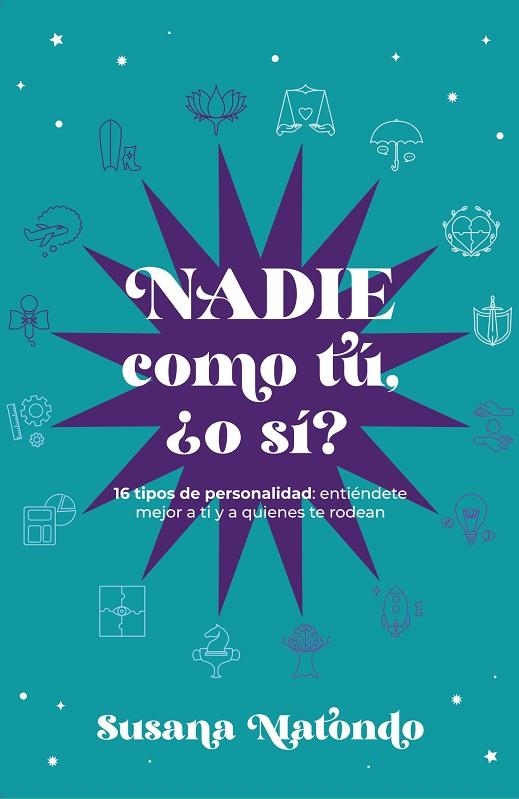 NADIE COMO TÚ ¿O SÍ? - 16 TIPOS DE PERSONALIDAD: ENTIÉNDETE MEJOR A TI Y QUIENES | 9788419467294 | MATONDO, SUSANA | Llibreria L'Altell - Llibreria Online de Banyoles | Comprar llibres en català i castellà online - Llibreria de Girona