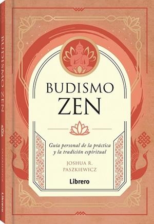 BUDISMO ZEN | 9788411540407 | R. PASZIEWICZ, JOSHUA | Llibreria L'Altell - Llibreria Online de Banyoles | Comprar llibres en català i castellà online - Llibreria de Girona