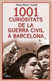 1001 CURIOSITATS DE LA GUERRA CIVIL A BARCELONA | 9788412727241 | MIRET I ANTOLÍ, NÚRIA | Llibreria L'Altell - Llibreria Online de Banyoles | Comprar llibres en català i castellà online - Llibreria de Girona