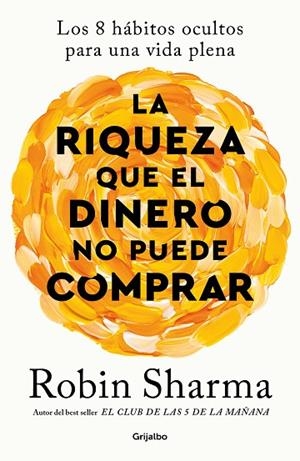 RIQUEZA QUE EL DINERO NO PUEDE COMPRAR, LA | 9788425366345 | SHARMA, ROBIN | Llibreria L'Altell - Llibreria Online de Banyoles | Comprar llibres en català i castellà online - Llibreria de Girona