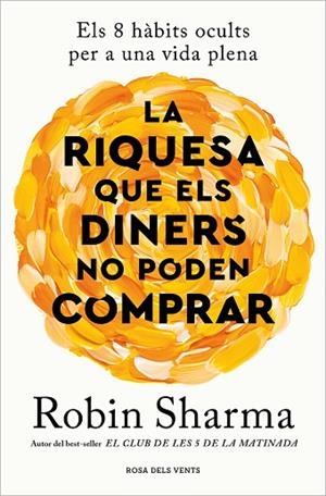 RIQUESA QUE ELS DINERS NO PODEN COMPRAR, LA | 9788419259943 | SHARMA, ROBIN | Llibreria L'Altell - Llibreria Online de Banyoles | Comprar llibres en català i castellà online - Llibreria de Girona