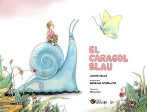 EL CARAGOL BLAU | 9788413035376 | HELLÉ, ANDRÉ/DOMANOVA, NATASHA | Llibreria Online de Banyoles | Comprar llibres en català i castellà online