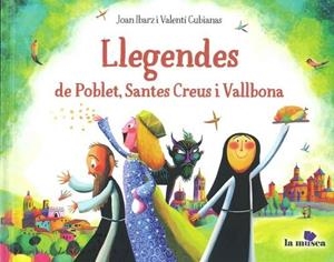 LLEGENDES DE POBLET, SANTES CREUS I VALLBONA | 9788412602890 | IBARZ, JOAN | Llibreria L'Altell - Llibreria Online de Banyoles | Comprar llibres en català i castellà online - Llibreria de Girona
