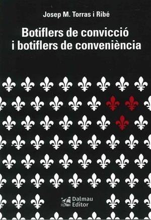 BOTIFLERS DE CONVICCIÓ I BOTIFLERS DE CONVENIÈNCIA | 9788423208982 | TORRAS I RIBÉ, JOSEP M. | Llibreria L'Altell - Llibreria Online de Banyoles | Comprar llibres en català i castellà online - Llibreria de Girona
