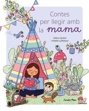 CONTES PER LLEGIR AMB LA MAMA | 9788413896021 | SANTINI, CÉLINE | Llibreria L'Altell - Llibreria Online de Banyoles | Comprar llibres en català i castellà online - Llibreria de Girona