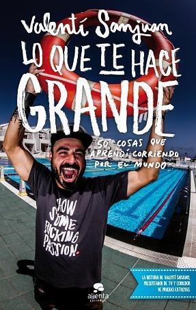 LO QUE TE HACE GRANDE | 9788415678953 | SANJUAN GUMBAU, VALENTÍ | Llibreria L'Altell - Llibreria Online de Banyoles | Comprar llibres en català i castellà online - Llibreria de Girona