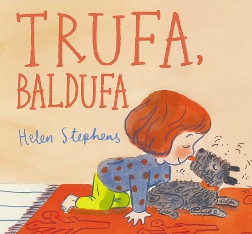 TRUFA, BALDUFA | 9788448867133 | STEPHENS, HELEN | Llibreria L'Altell - Llibreria Online de Banyoles | Comprar llibres en català i castellà online - Llibreria de Girona