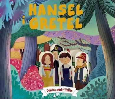 CONTES AMB TITELLES. HANSEL I GRETEL | 9788413493749 | GAMBA, DANIELA | Llibreria L'Altell - Llibreria Online de Banyoles | Comprar llibres en català i castellà online - Llibreria de Girona