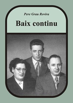 BAIX CONTINU | 9788412715712 | GRAU ROVIRA, PERE | Llibreria L'Altell - Llibreria Online de Banyoles | Comprar llibres en català i castellà online - Llibreria de Girona