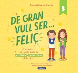 DE GRAN VULL SER... FELIÇ 3 | 9788448866365 | MORATÓ GARCÍA, ANNA | Llibreria L'Altell - Llibreria Online de Banyoles | Comprar llibres en català i castellà online - Llibreria de Girona