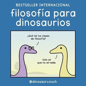 FILOSOFÍA PARA DINOSAURIOS | 9788419875532 | @DINOSAURCOUCH | Llibreria Online de Banyoles | Comprar llibres en català i castellà online