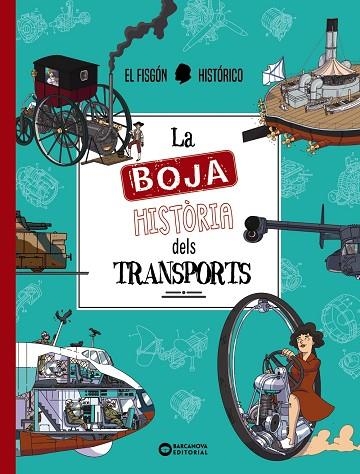 LA BOJA HISTÒRIA DELS TRANSPORTS | 9788448962968 | EL FISGÓN HISTÓRICO | Llibreria L'Altell - Llibreria Online de Banyoles | Comprar llibres en català i castellà online - Llibreria de Girona