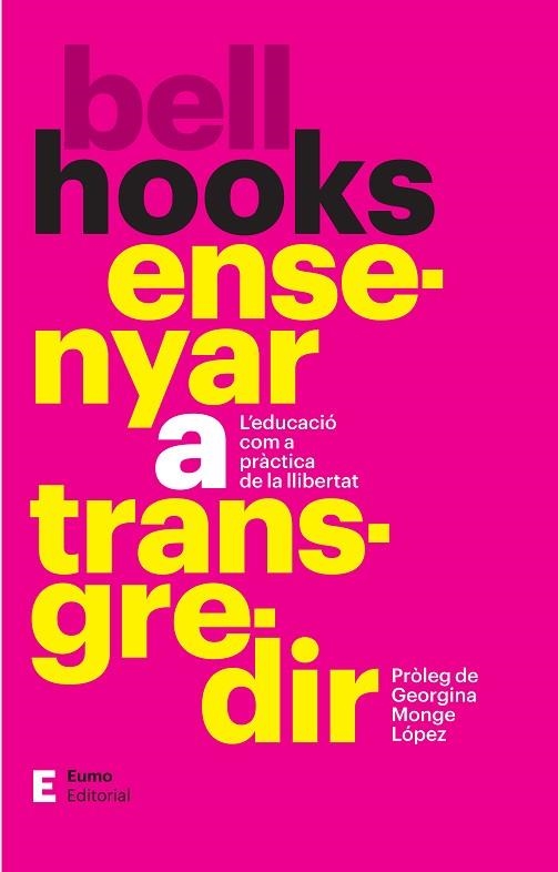 ENSENYAR A TRANSGREDIR | 9788497668354 | MONGE LÓPEZ, GEORGINA/HOOKS, BELL | Llibreria L'Altell - Llibreria Online de Banyoles | Comprar llibres en català i castellà online - Llibreria de Girona
