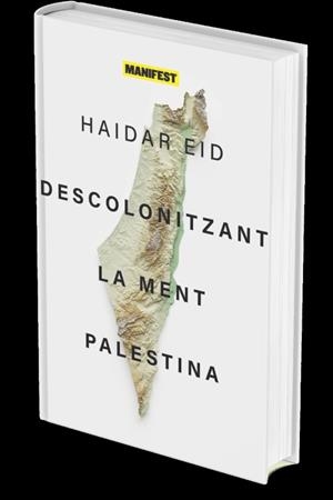 DESCOLONITZAR LA MENT PALESTINA | 9788419719720 | EID, HAIDAR | Llibreria L'Altell - Llibreria Online de Banyoles | Comprar llibres en català i castellà online - Llibreria de Girona