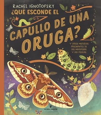 ¿QUÉ ESCONDE EL CAPULLO DE UNA ORUGA? | 9788419158703 | IGNOTOFSKY, RACHEL | Llibreria Online de Banyoles | Comprar llibres en català i castellà online