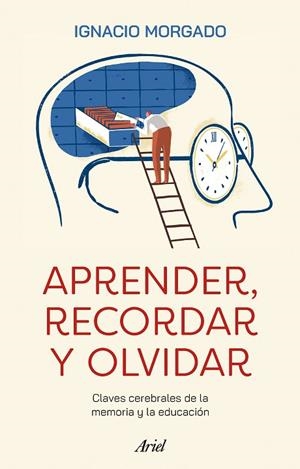 APRENDER, RECORDAR Y OLVIDAR | 9788434437708 | MORGADO, IGNACIO | Llibreria Online de Banyoles | Comprar llibres en català i castellà online