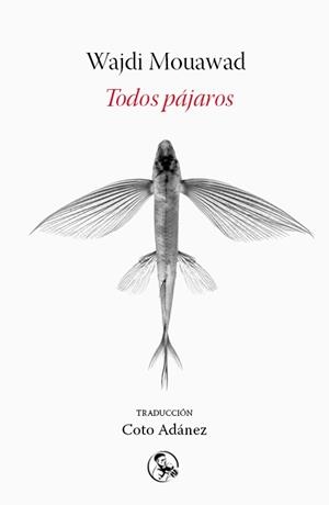 TODOS PÁJAROS | 9788495291936 | MOUAWAD, WAJDI | Llibreria Online de Banyoles | Comprar llibres en català i castellà online