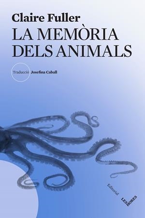LA MEMÒRIA DELS ANIMALS | 9788412801019 | FULLER, CLAIRE | Llibreria Online de Banyoles | Comprar llibres en català i castellà online