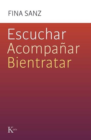ESCUCHAR, ACOMPAÑAR, BIENTRATAR | 9788411212458 | SANZ RAMÓN, FINA | Llibreria Online de Banyoles | Comprar llibres en català i castellà online
